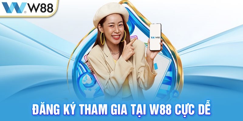 Đăng ký W88 qua ứng dụng điện thoại cực kỳ đơn giản