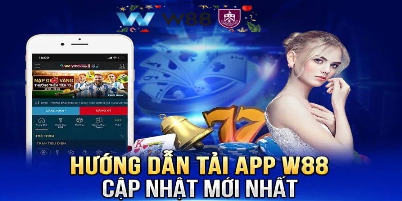 Tải về W88 qua điện thoại Android cực kỳ dễ dàng